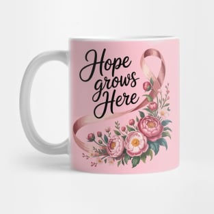 Hope Grows Here Shirt Breast Cancer Awareness Floral Mug